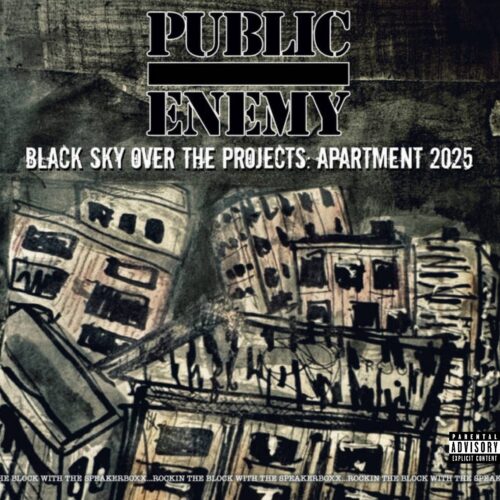 Public Enemy’s 17th LP “Black Sky Over the Projects: Apartment 2025” Much Like “Radio Armageddon” Recaptures The Bomb Squad Sound (Album Review)