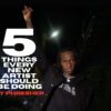 5 Things Every Artist Should Do According to Rapper-Turned-Manager Phresher