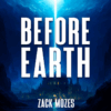 Before Earth by Zack Mozes – A Sci-Fi Breakthrough